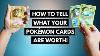 Pokemon Cards Value How To Tell What Your Pokemon Cards Are Worth